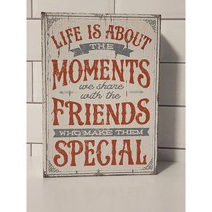 Life is about the moments we share with friends wooden sign quotes